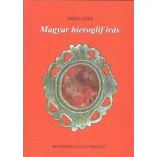 Magyar hieroglif írás - Varga Géza