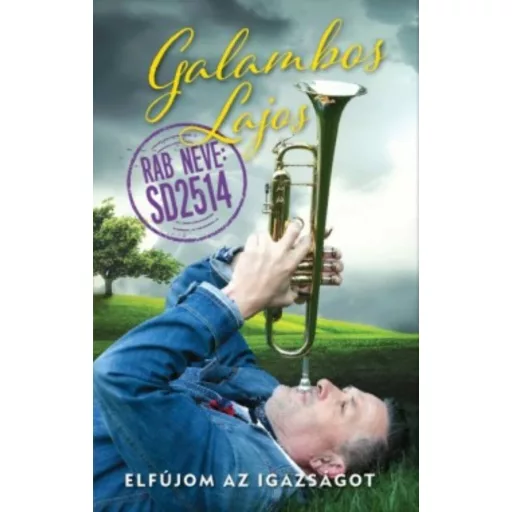 Elfújom az igazságot (Galambos Lajos)