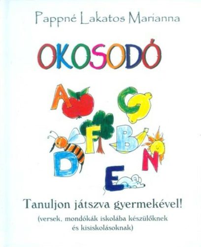 Okosodó I. /Tanuljon játszva gyermekével! (Pappné Lakatos Marianna)