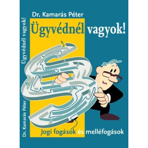 Ügyvédnél vagyok! - jogi fogások és melléfogások