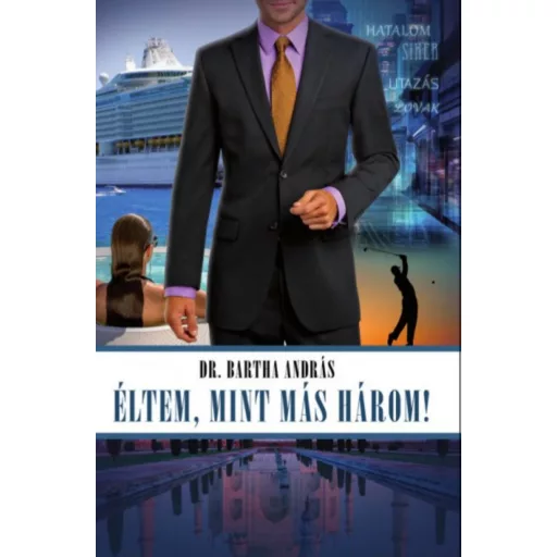 Éltem, mint más három! - Bartha András