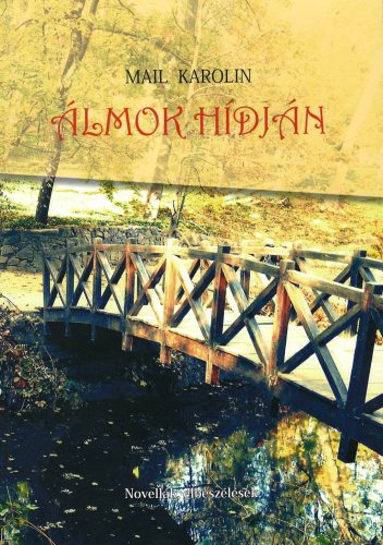 Álmok hídján - Mail Karolin