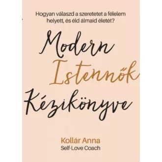 Modern istennők kézikönyve (Kollár Anna)