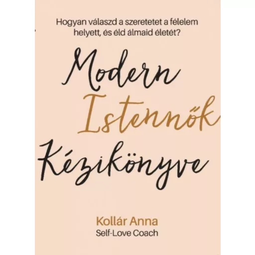 Modern istennők kézikönyve (Kollár Anna)