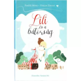 Lili és a bátorság - Paulik Móni