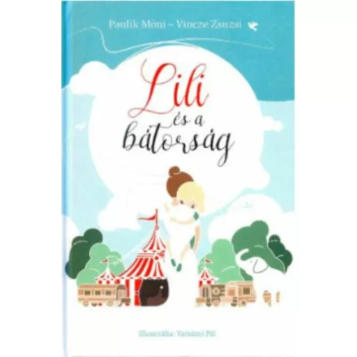 Lili és a bátorság - Paulik Móni