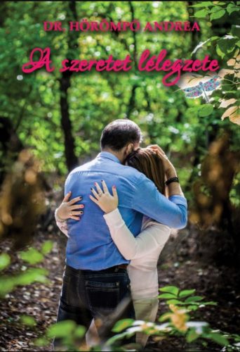 A szeretet lélegzete - Dr. Hörömpő Andrea