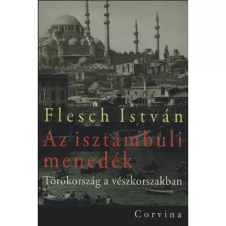Az isztambuli menedék - Flesch István