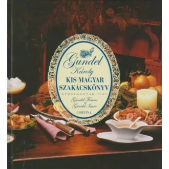 Kis magyar szakácskönyv - Magyar (Gundel Károly)