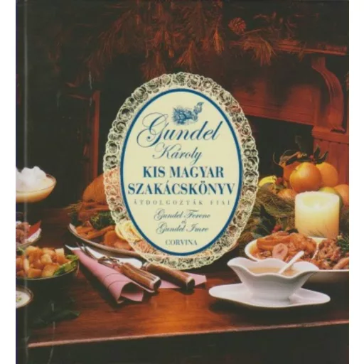 Kis magyar szakácskönyv - Magyar (Gundel Károly)