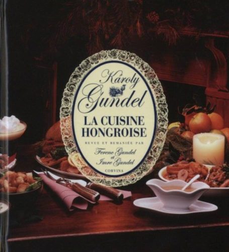 Kis magyar szakácskönyv - Francia /Gundel la cuisine hongroise (Gundel Károly)