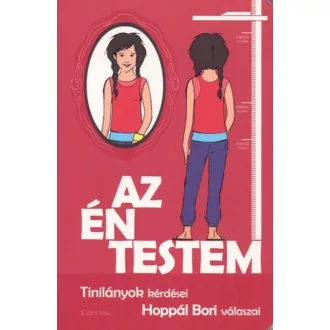   Az én testem - Tinilányok kérdései, Hoppál Bori válaszai - Hoppál Bori