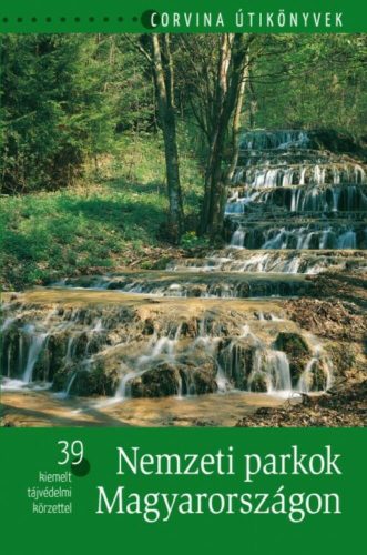 Nemzeti Parkok Magyarországon /39 kiemelt tájvédelmi körzet (Bede Béla)