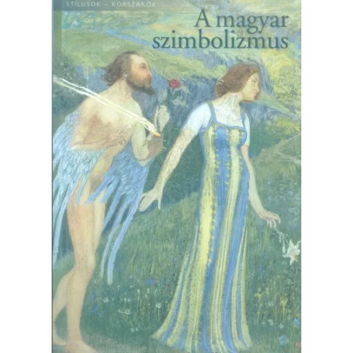 A magyar szimbolizmus - Stílusok - Korszakok - Gellér Katalin