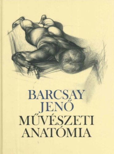 Művészeti anatómia - Barcsay Jenő