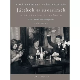   Játékok és szerelmek - Történetek és dalok CD melléklettel (Kováts Kriszta)