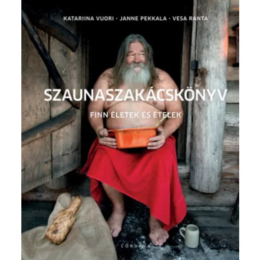 Szaunaszakácskönyv /Finn életek és ételek (Katariina Vuori)
