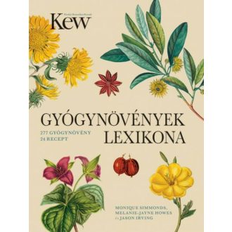   Gyógynövények lexikona - Melanie-Jayne Howes - Jason Irving - Monique Simmonds