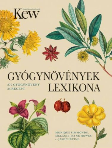 Gyógynövények lexikona - Melanie-Jayne Howes - Jason Irving - Monique Simmonds