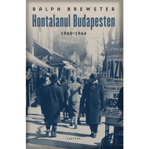 Hontalanul Budapesten 1940-1944 (Ralph Brewster)