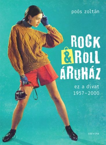 Rock+Roll Áruház - ez a divat 1957-2000 (Poós Zoltán)