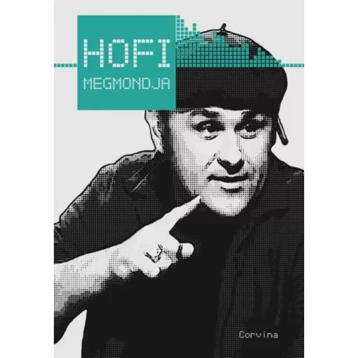 Hofi megmondja (Király Levente (szerk.))
