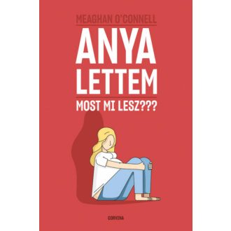 Anya lettem - Most mi lesz??? (Meaghan O'Connell)