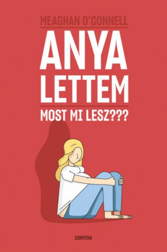 Anya lettem - Most mi lesz??? (Meaghan O'Connell)