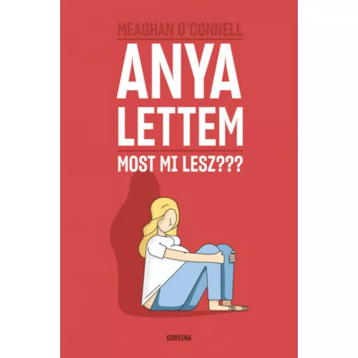 Anya lettem - Most mi lesz??? (Meaghan O'Connell)