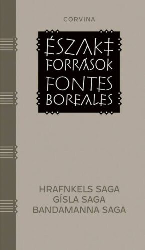 Három izlandi saga - Hrafnkels saga, Gísla saga, Bandamanna saga - Északi források (Válogatás)