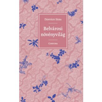 Belvárosi növényvilág (Dányádi Sára)