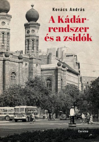 A Kádár-rendszer és a zsidók (Kovács András)