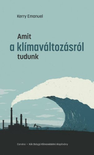 Amit a klímaváltozásról tudunk (Kerry Emanuel)