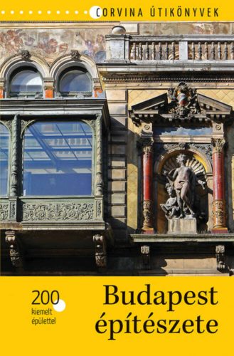 Budapest építészete - 200 kiemelt épülettel - Bede Béla