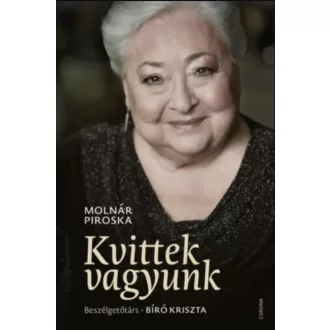  Kvittek vagyunk - Beszélgetőtárs: Bíró Kriszta - Molnár Piroska