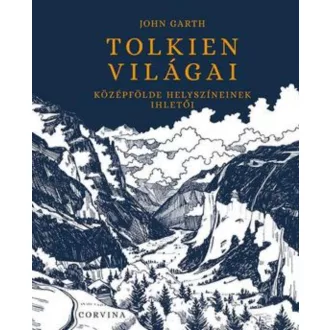 Tolkien világai - John Garth