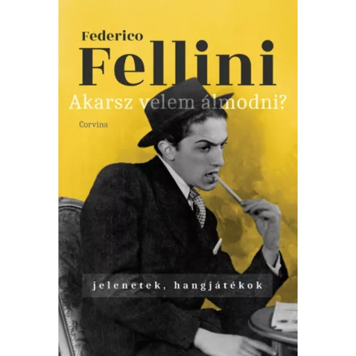 Akarsz velem álmodni? - Jelenetek, hangjátékok - Federico Fellini