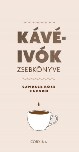 Kávéivók zsebkönyve - Candace Rose Rardon