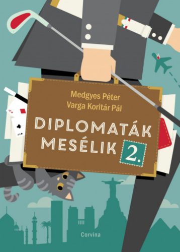 Diplomaták mesélik 2. - Medgyes Péter - Varga Koritár Pál