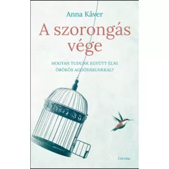 A szorongás vége - Anna Kaver