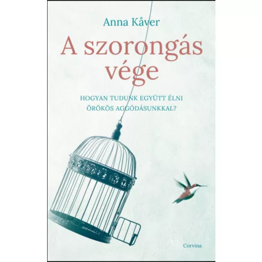 A szorongás vége - Anna Kaver