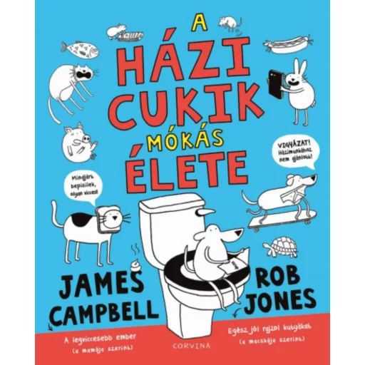 A házicukik mókás élete - James Campbell - Rob Jones