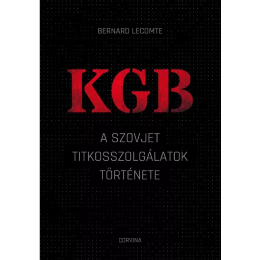 KGB - A szovjet titkosszolgálatok története - Bernard Lecomte