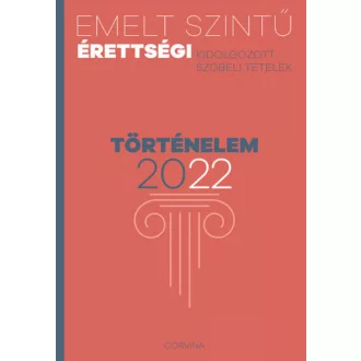 Emelt szintű érettségi - történelem - 2022