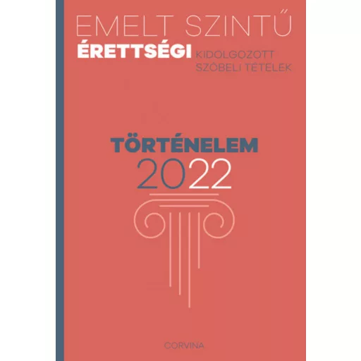 Emelt szintű érettségi - történelem - 2022