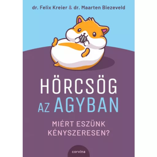 Hörcsög az agyban - Dr. Felix Kreier - Dr. Maarten Biezeveld