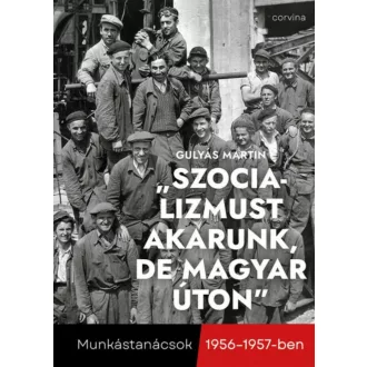Szocializmust akarunk, de magyar úton - Gulyás Martin