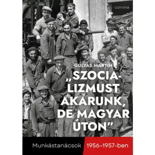 Szocializmust akarunk, de magyar úton - Gulyás Martin