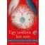 Egy testben két szív - Csóka Judit szerk. - Szabó T. Anna - szerk.