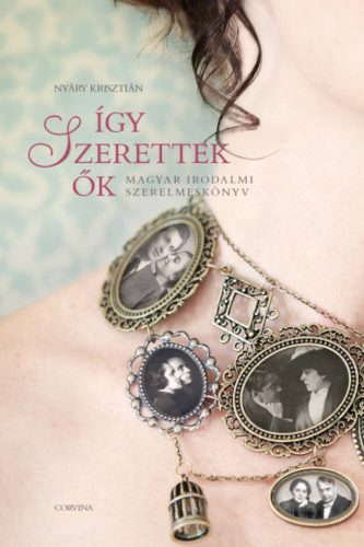Így szerettek ők 1. - Nyáry Krisztián
